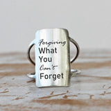 Forgiving What You Can't Forget Ring 925 Sterling Silver Inspirational Ring Personalized Ring